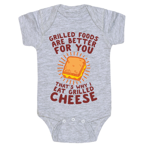 Grilled Foods Are Better for You Which is Why I Eat Grilled Cheese Baby One-Piece