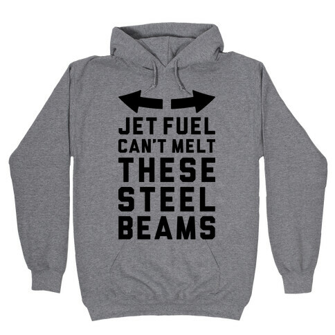 Jet Fuel Can't Melt These Steel Beams Hooded Sweatshirt