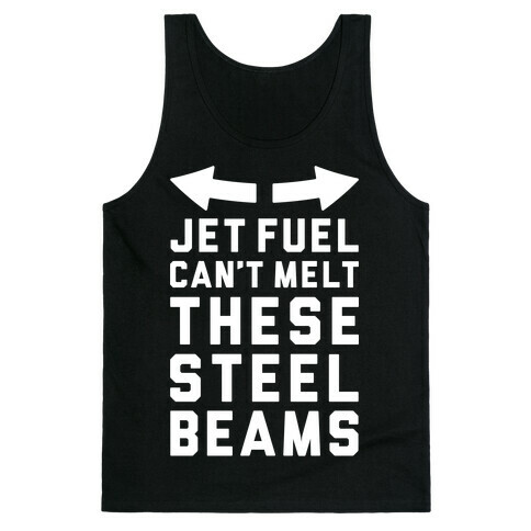 Jet Fuel Can't Make These Steel Beams Tank Top