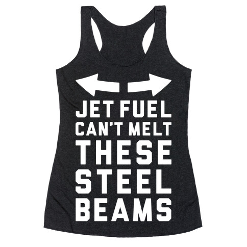 Jet Fuel Can't Make These Steel Beams Racerback Tank Top