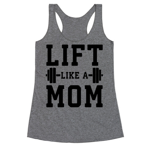 Lift Like A Mom Racerback Tank Top
