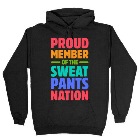 Proud Member of the Sweatpants Nation Hooded Sweatshirt