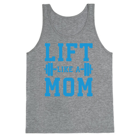 Lift Like A Mom Tank Top