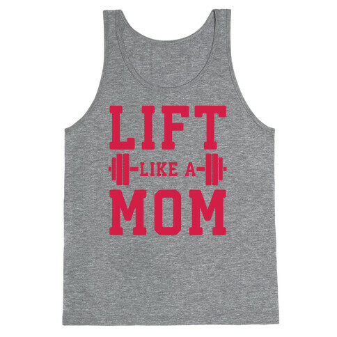 Lift Like A Mom Tank Top