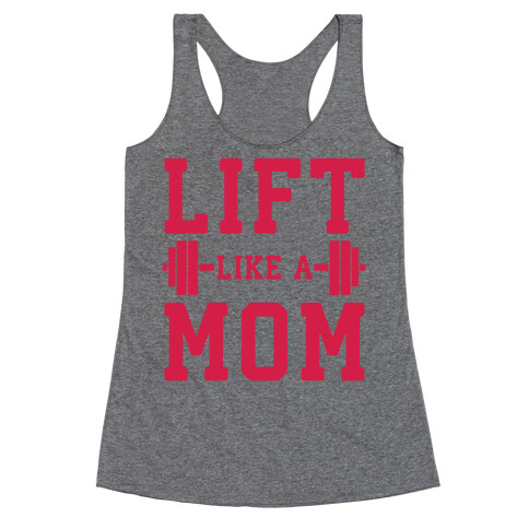 Lift Like A Mom Racerback Tank Top