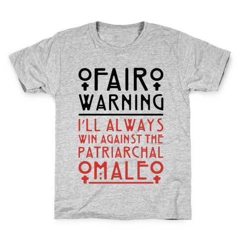 I'll Always Win Against The Patriarchal Male Kids T-Shirt