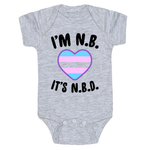 I'm N.B., It's N.B.D. (Transgender Flag) Baby One-Piece