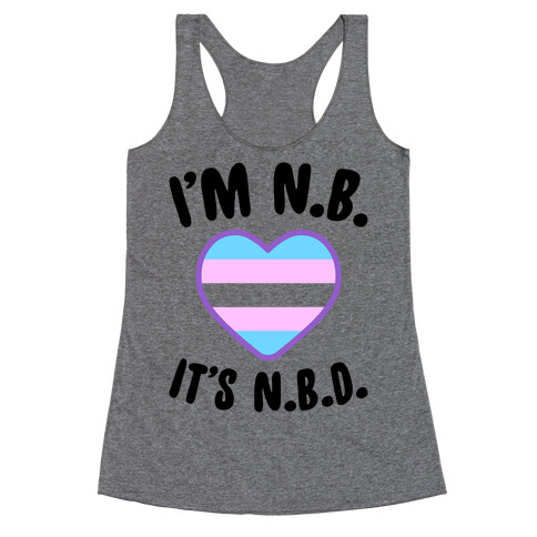 I'm N.B., It's N.B.D. (Transgender Flag) Racerback Tank Top