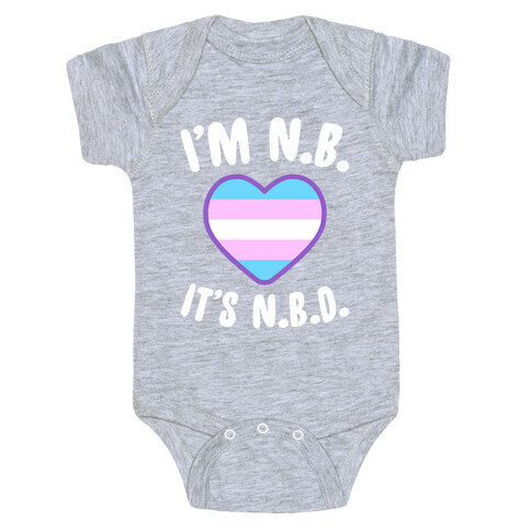 I'm N.B., It's N.B.D. (Transgender Flag) Baby One-Piece