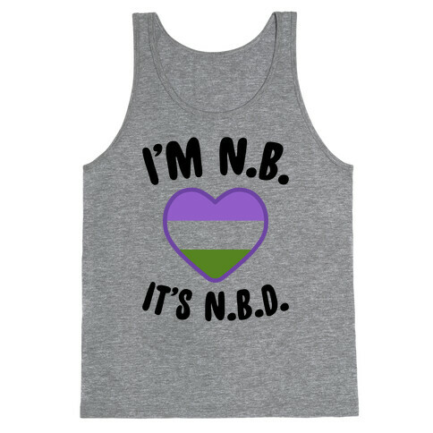 I'm N.B., It's N.B.D. (Genderqueer Flag) Tank Top