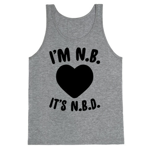 I'm N.B., It's N.B.D. Tank Top