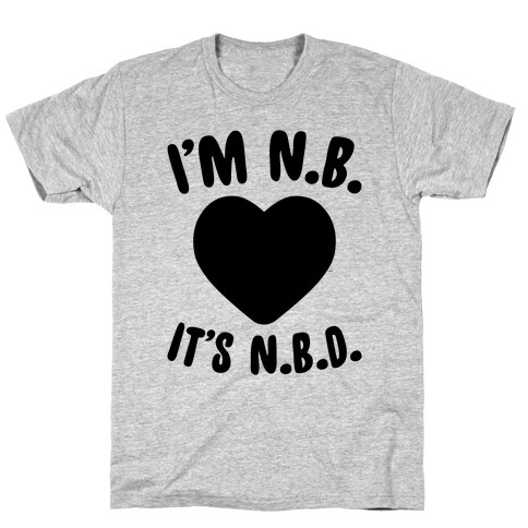 I'm N.B., It's N.B.D. T-Shirt