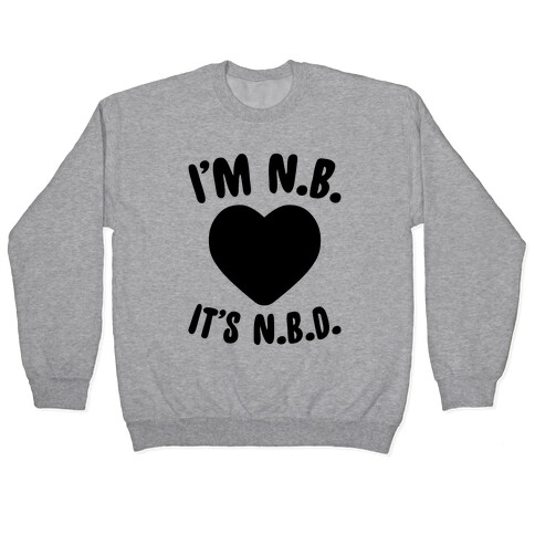 I'm N.B., It's N.B.D. Pullover