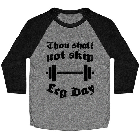 Thou Shalt Not Skip Leg Day Baseball Tee