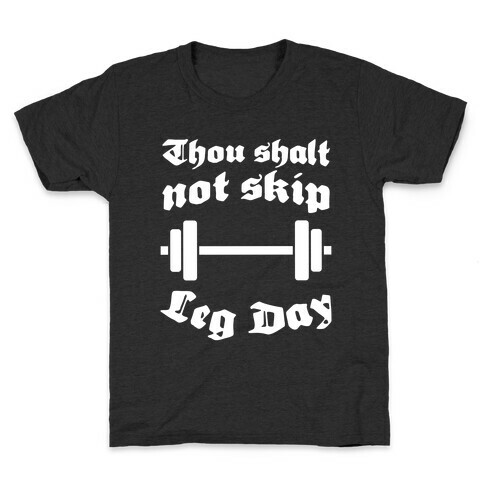 Thou Shalt Not Skip Leg Day Kids T-Shirt