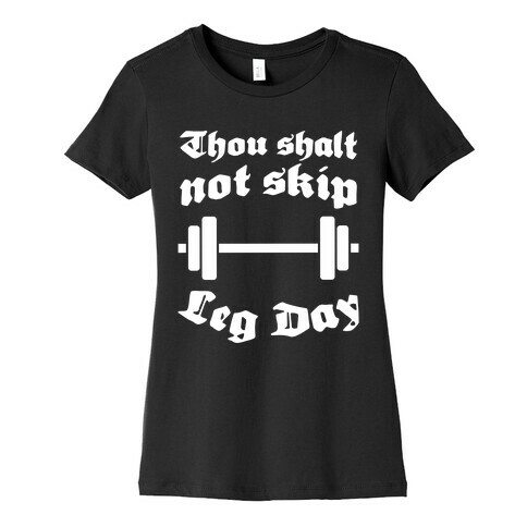 Thou Shalt Not Skip Leg Day Womens T-Shirt