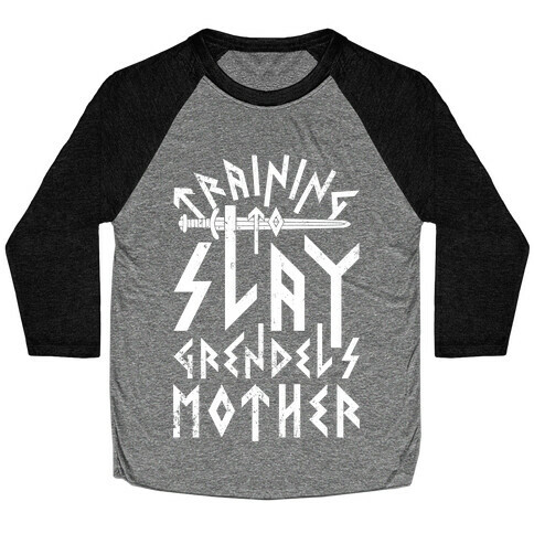 Training To Slay Grendel's Mother Baseball Tee