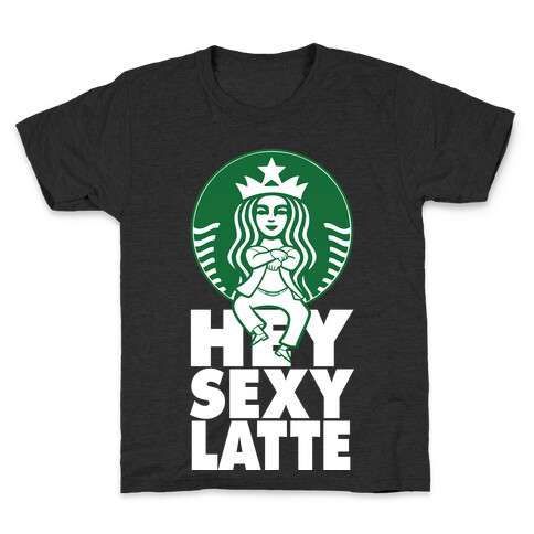 Hey Sexy Latte Kids T-Shirt