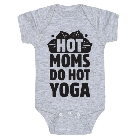 Hot Moms Do Hot Yoga Baby One-Piece