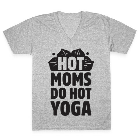 Hot Moms Do Hot Yoga V-Neck Tee Shirt