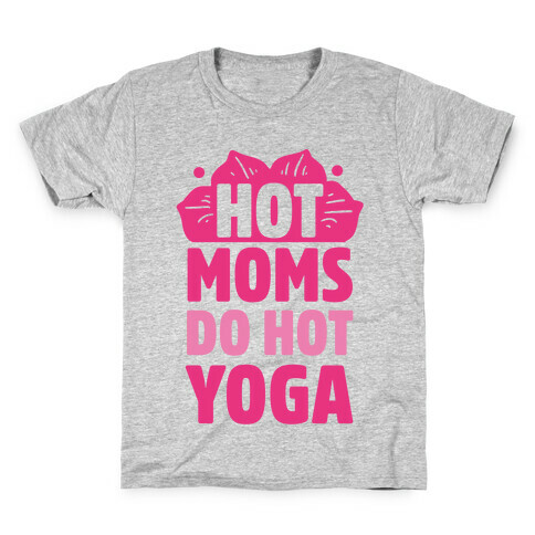 Hot Moms Do Hot Yoga Kids T-Shirt
