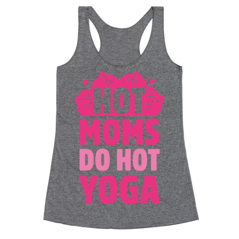 Hot Moms Do Hot Yoga Racerback Tank Top