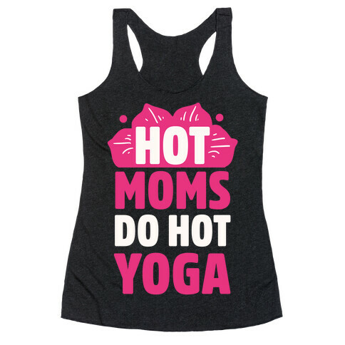 Hot Moms Do Hot Yoga Racerback Tank Top