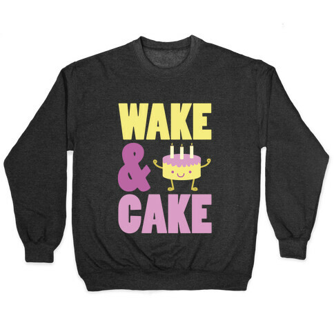 Wake and Cake Pullover