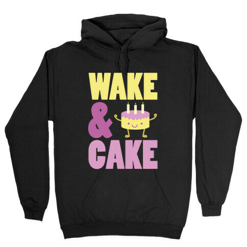 Wake and Cake Hooded Sweatshirt