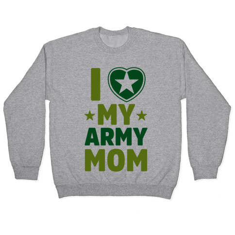 I Love My Army Mom Pullover