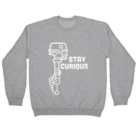 Stay Curious (Mars Rover) Pullover