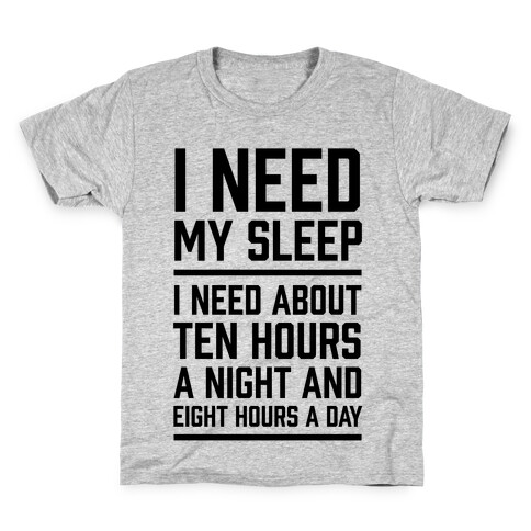 I Need My Sleep Kids T-Shirt