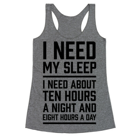 I Need My Sleep Racerback Tank Top