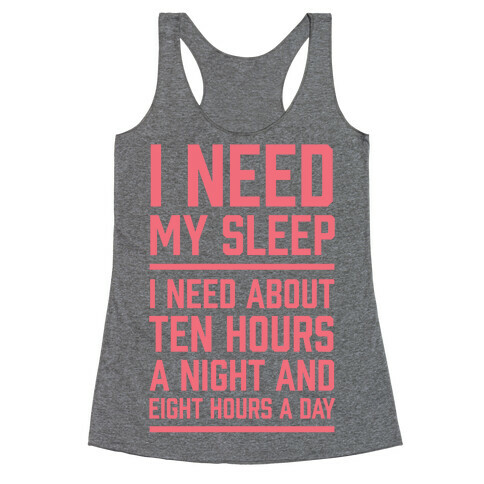 I Need My Sleep Racerback Tank Top