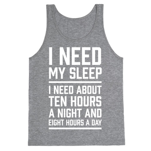 I Need My Sleep Tank Top