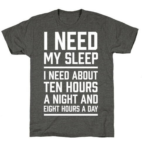 I Need My Sleep T-Shirt