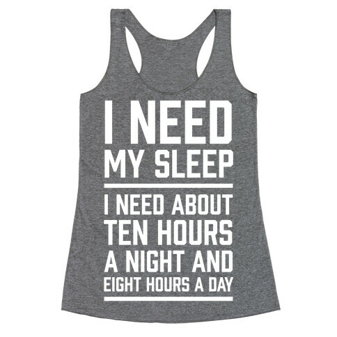 I Need My Sleep Racerback Tank Top