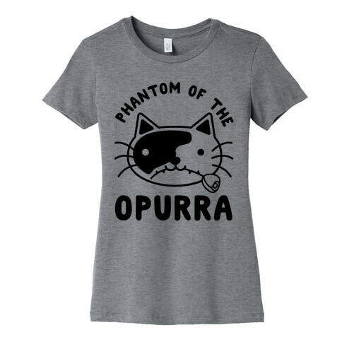 Phantom of the Opurra Womens T-Shirt