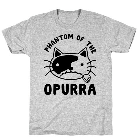Phantom of the Opurra T-Shirt