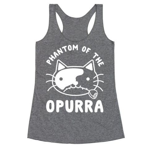 Phantom of the Opurra Racerback Tank Top