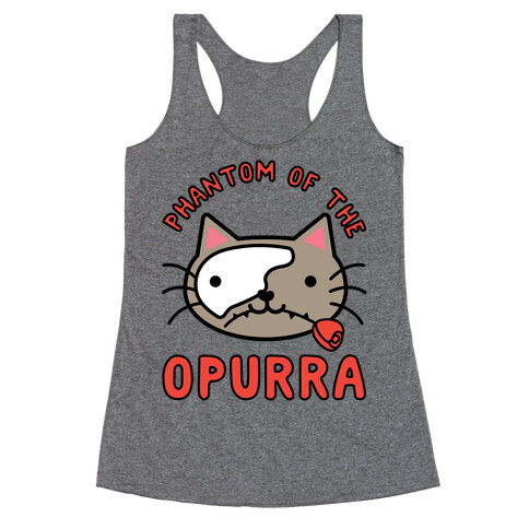 Phantom of the Opurra Racerback Tank Top