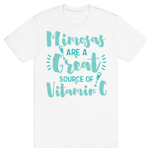 Mimosas Are A Great Source Of Vitamin C T-Shirt