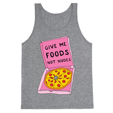 Give Me Foods Not Nudes Tank Top