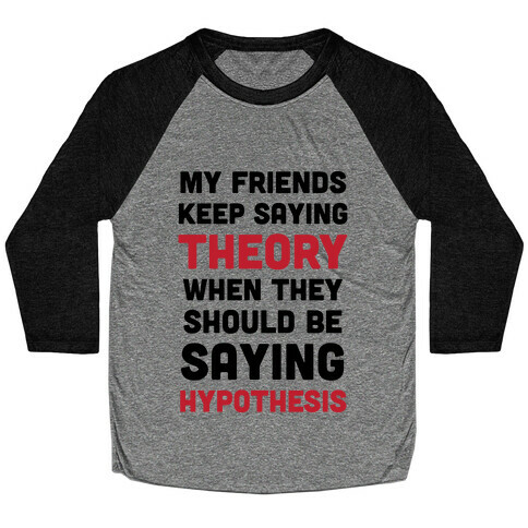 Theory VS Hypothesis Baseball Tee