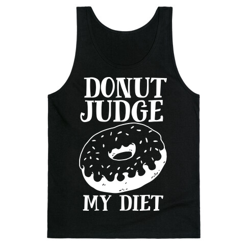 Donut Judge My Diet Tank Top