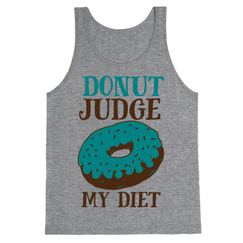 Donut Judge My Diet Tank Top