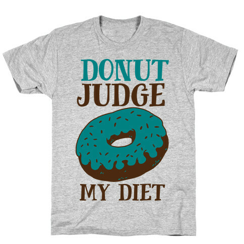Donut Judge My Diet T-Shirt