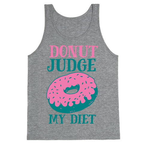Donut Judge My Diet Tank Top