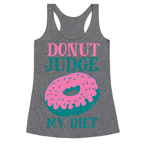 Donut Judge My Diet Racerback Tank Top