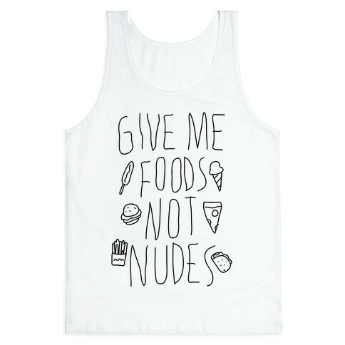 Give Me Foods Not Nudes Tank Top